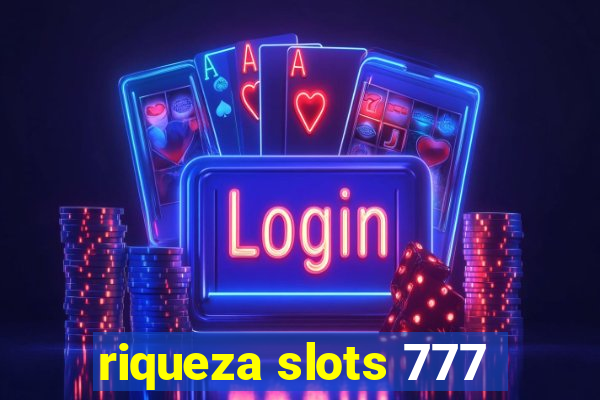 riqueza slots 777